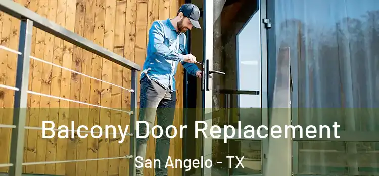  Balcony Door Replacement San Angelo - TX