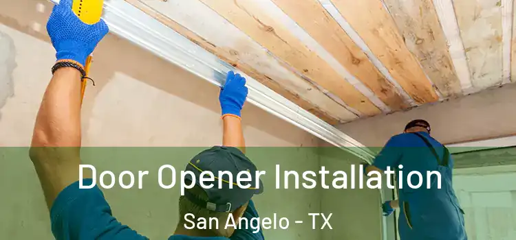 Door Opener Installation San Angelo - TX