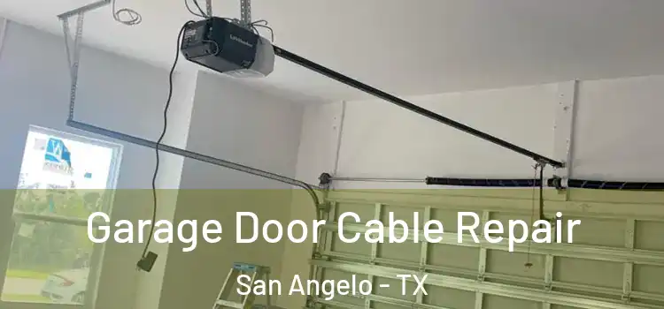  Garage Door Cable Repair San Angelo - TX