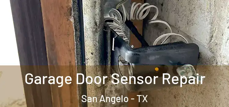 Garage Door Sensor Repair San Angelo - TX